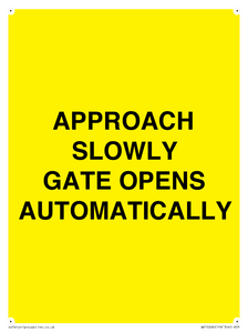 APPROACH SLOWLY GATE OPENS AUTOMATICALLY